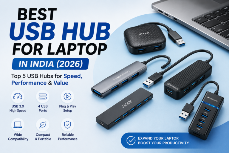 Best USB Hub for Laptop in India (2026): Top 5 USB Hubs for Faster Connectivity